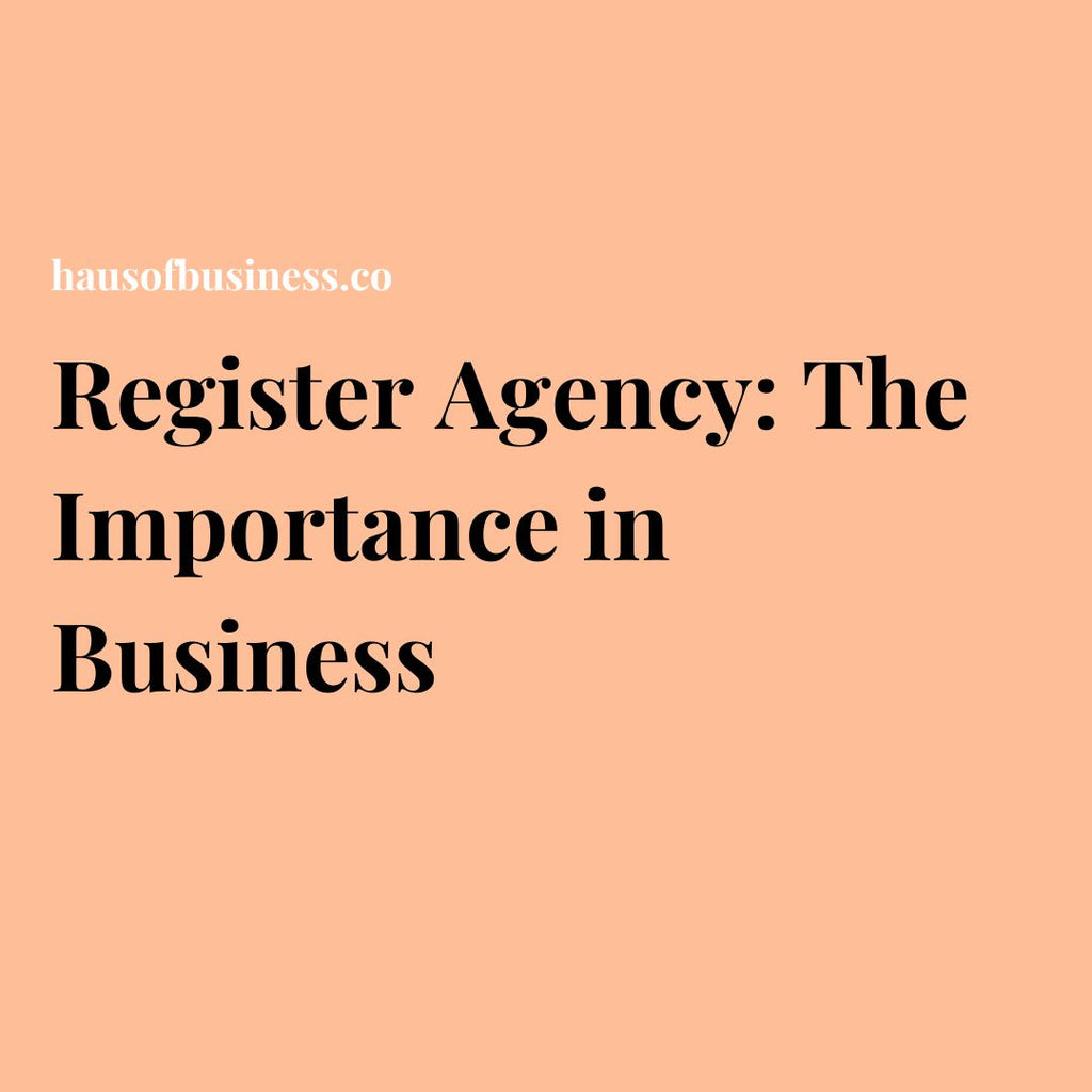 Register Agency: The Importance in Business