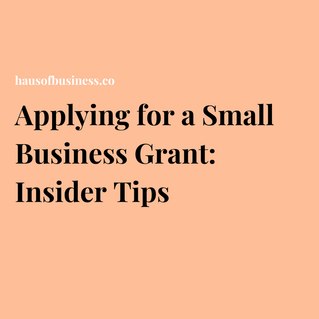 Applying for a Small Business Grant: Insider Tips