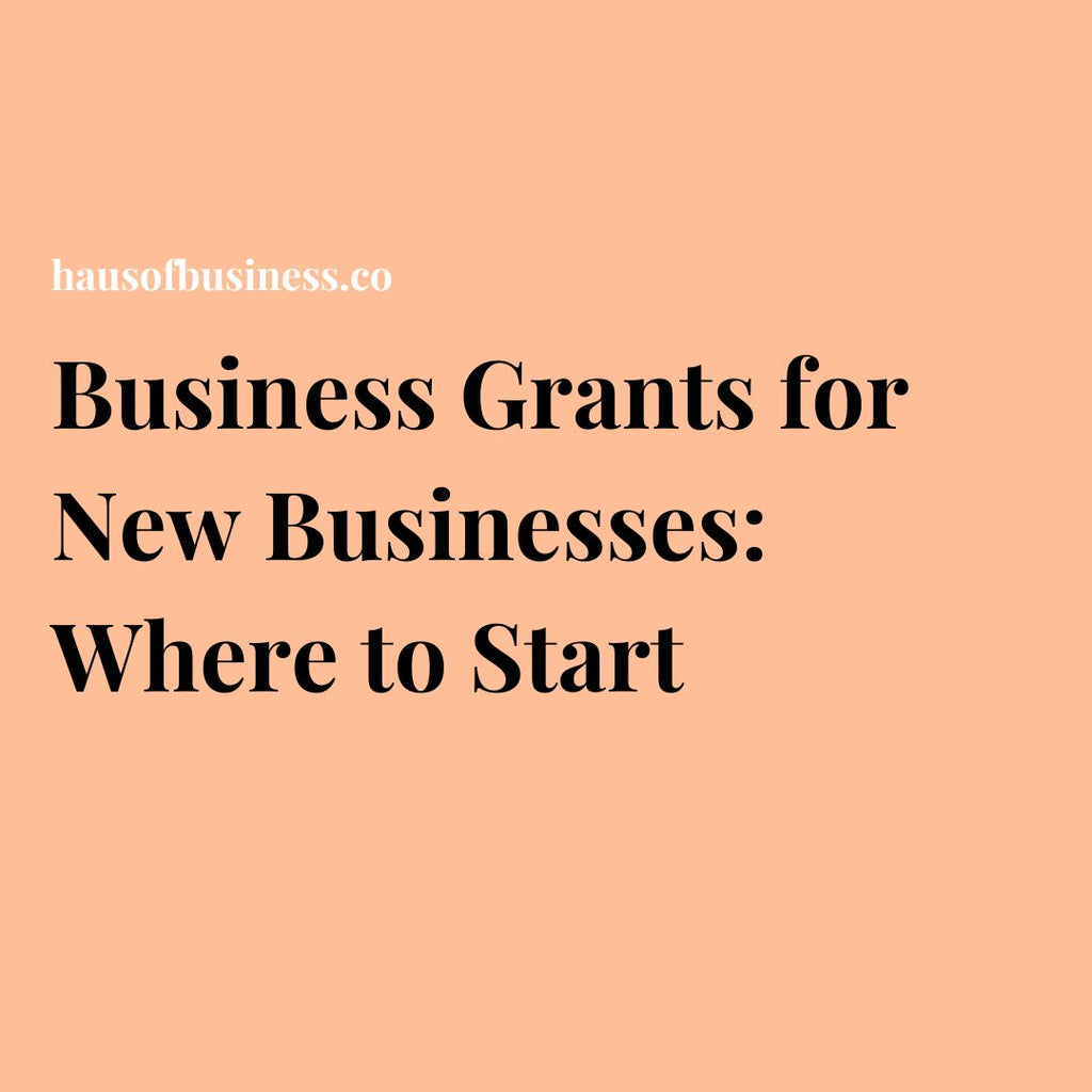 Business Grants for New Businesses: Where to Start