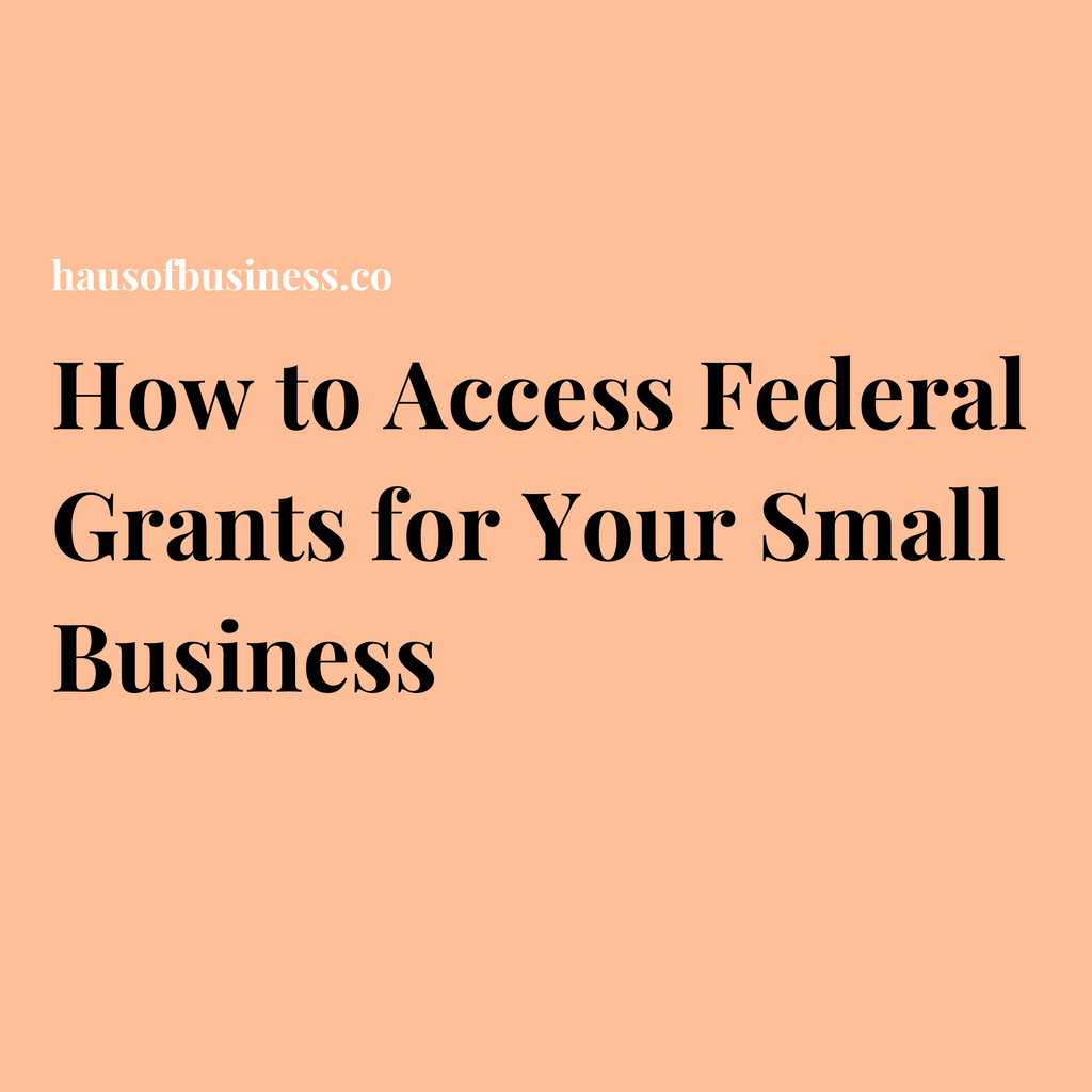 How to Access Federal Grants for Your Small Business