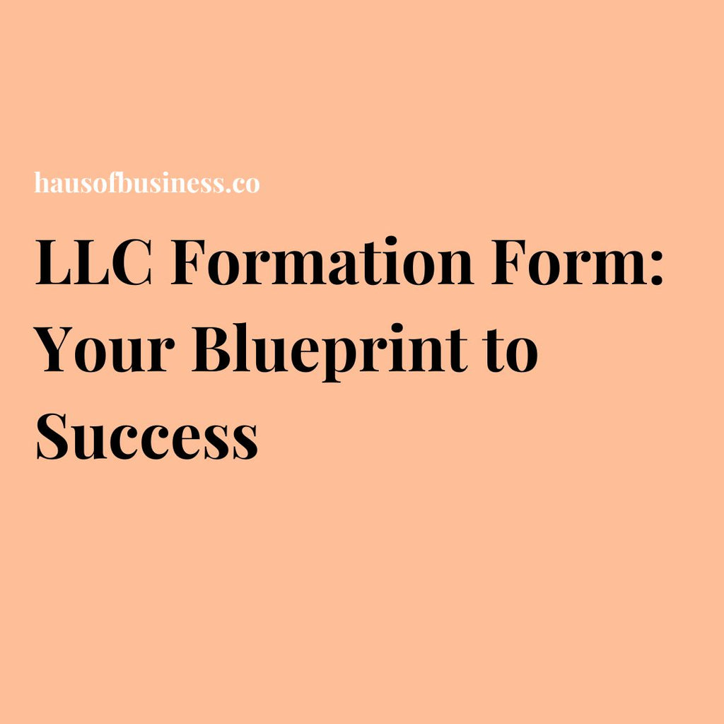 LLC Formation Form: Your Blueprint to Success