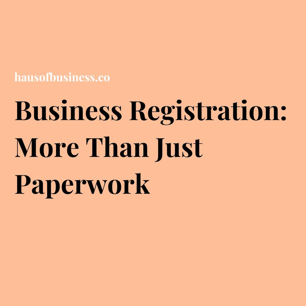 Business Registration: More Than Just Paperwork