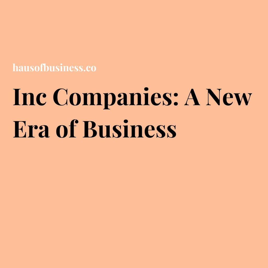 Inc Companies: A New Era of Business