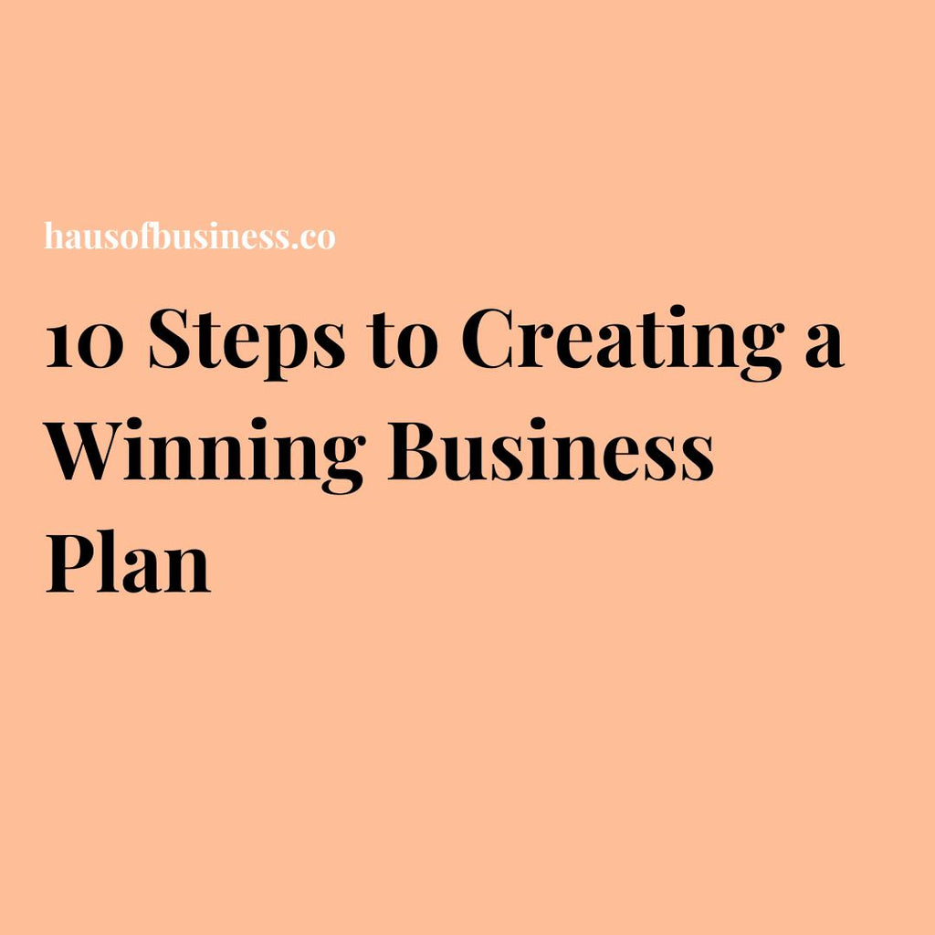 10 Steps to Creating a Winning Business Plan