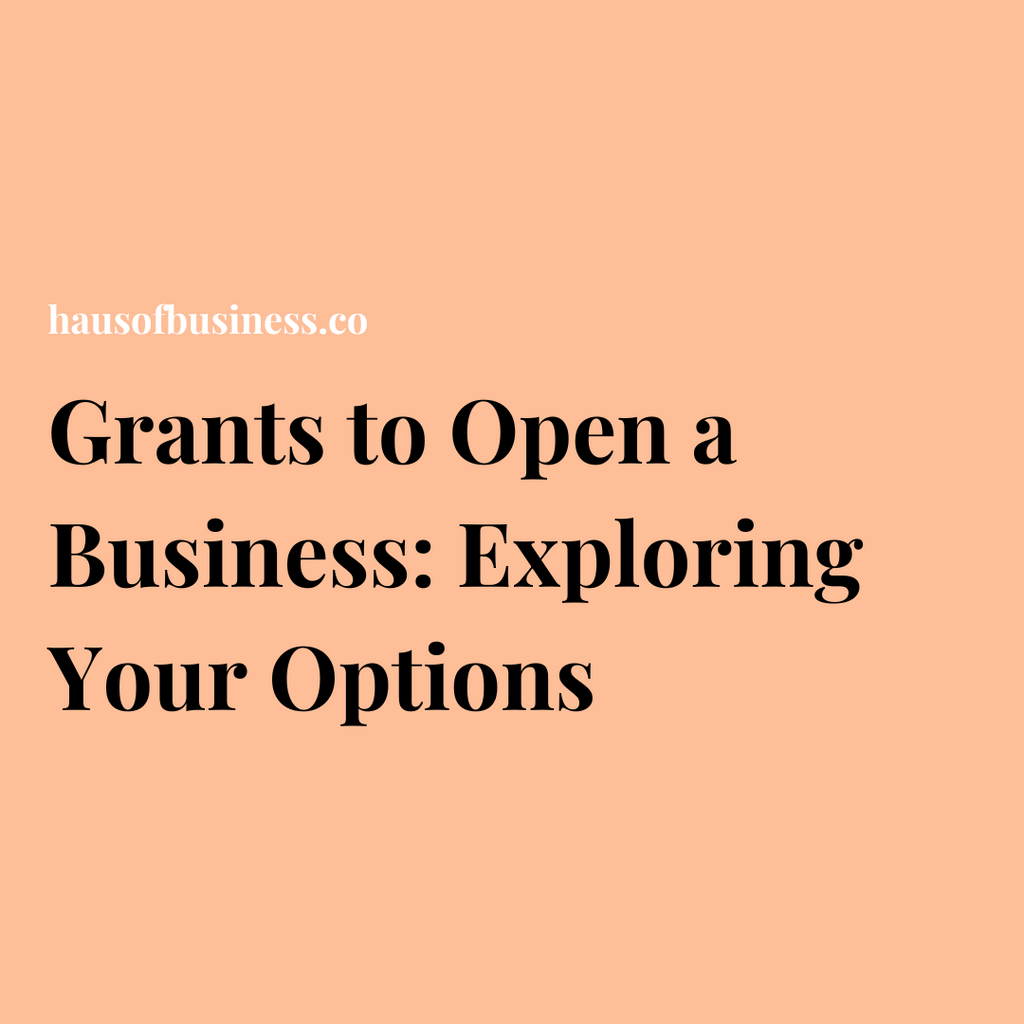 Grants To Open A Business: Exploring Your Options