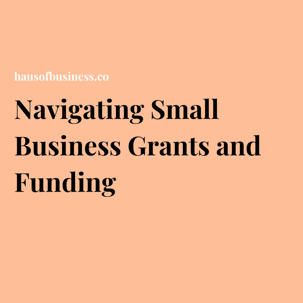 Navigating Small Business Grants and Funding