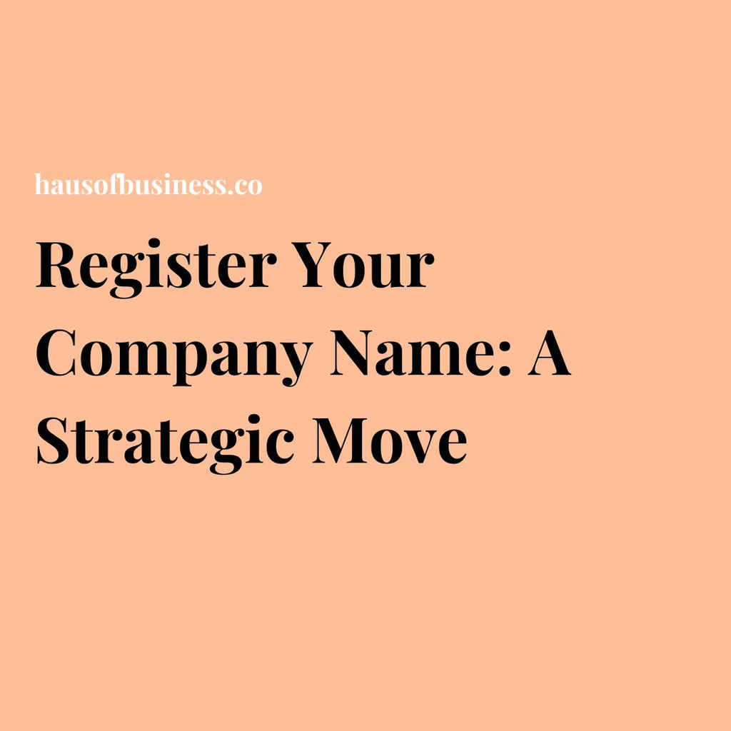 Register Your Company Name: A Strategic Move