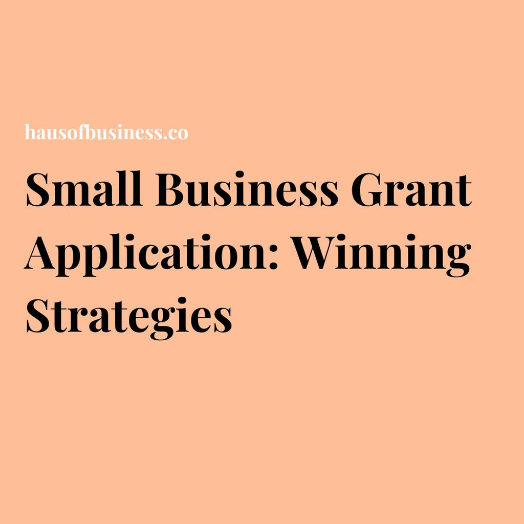 Small Business Grant Application: Winning Strategies