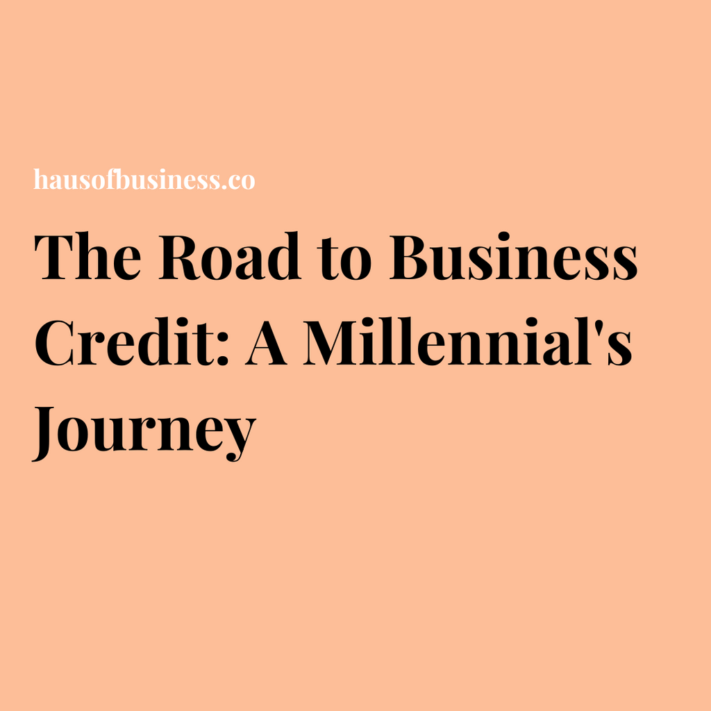 The Road to Business Credit: A Millennial's Journey