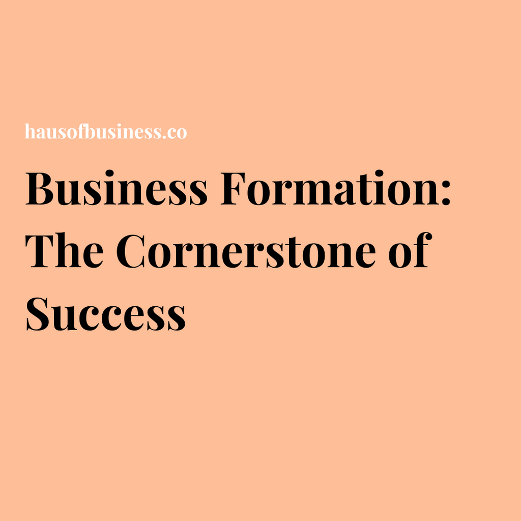 Business Formation: The Cornerstone of Success