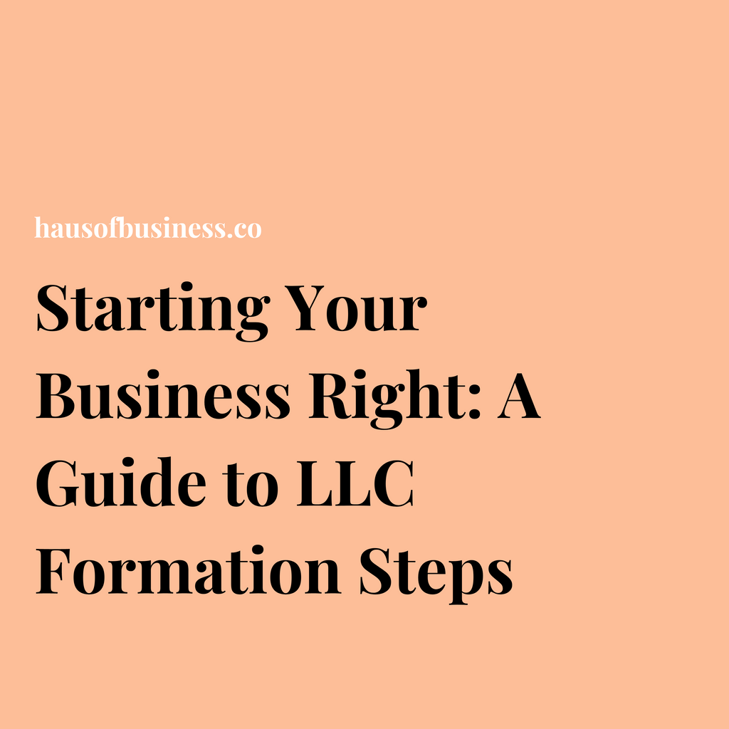 Starting Your Business Right: A Guide to LLC Formation Steps