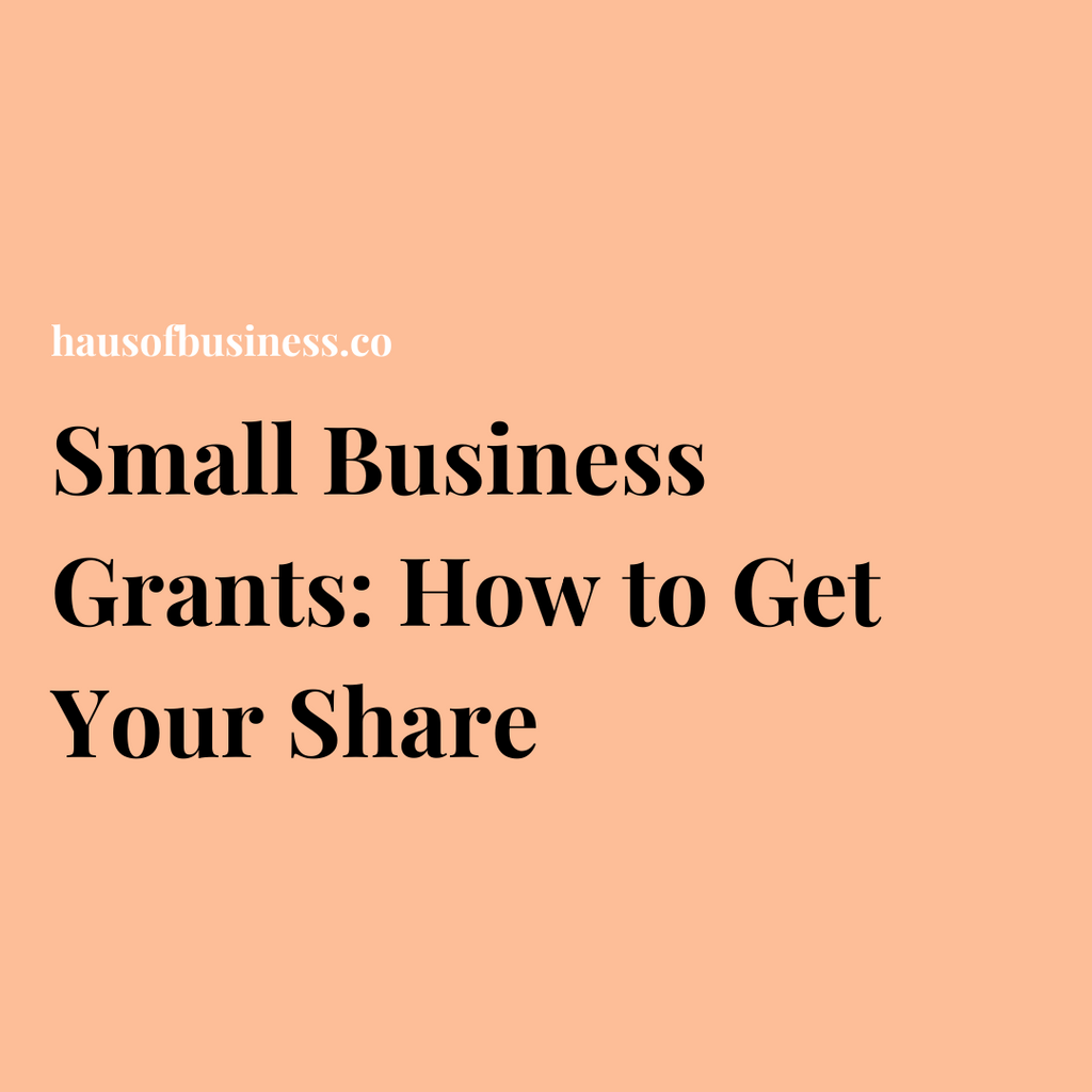 Small Business Grants: How to Get Your Share