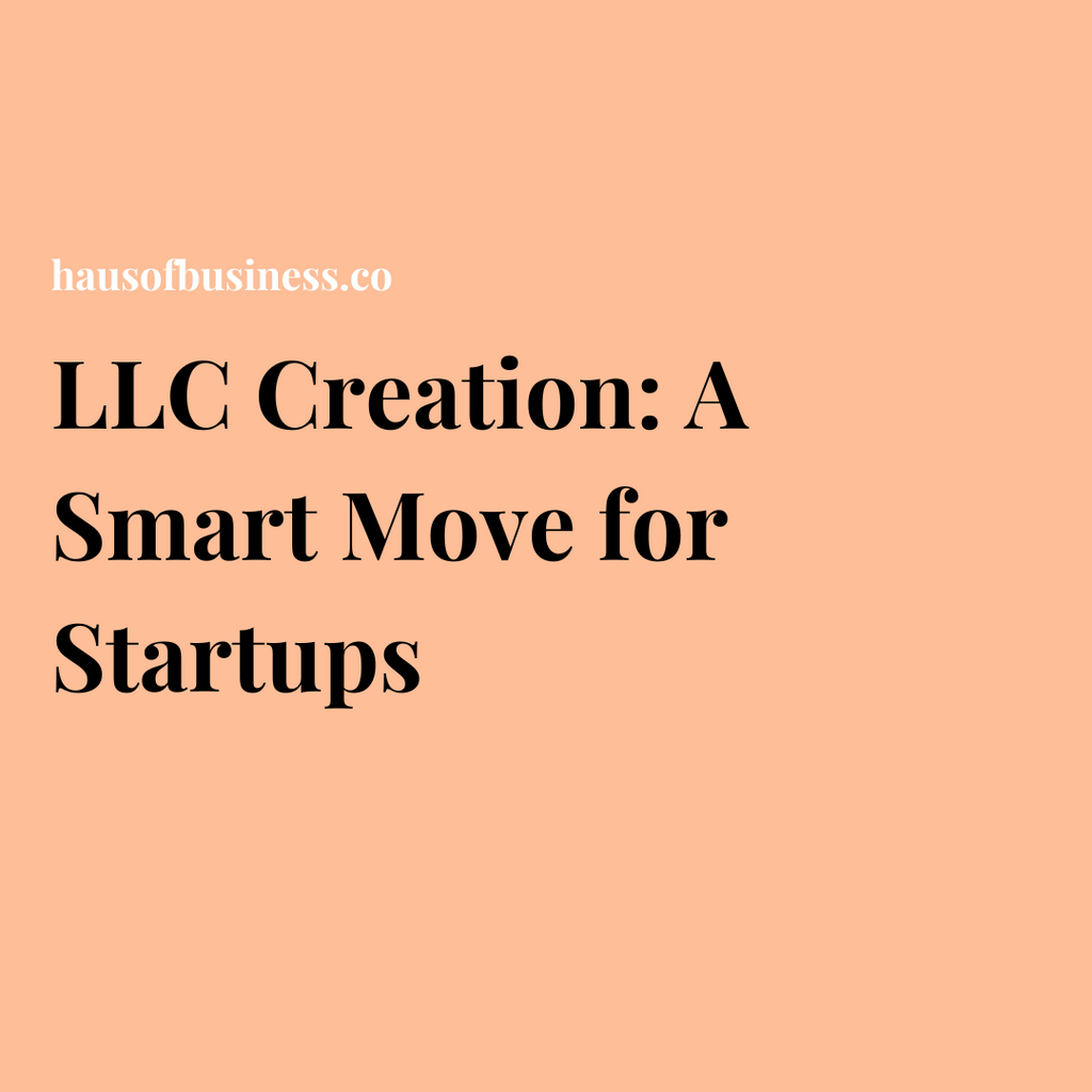 LLC Creation: A Smart Move for Startups