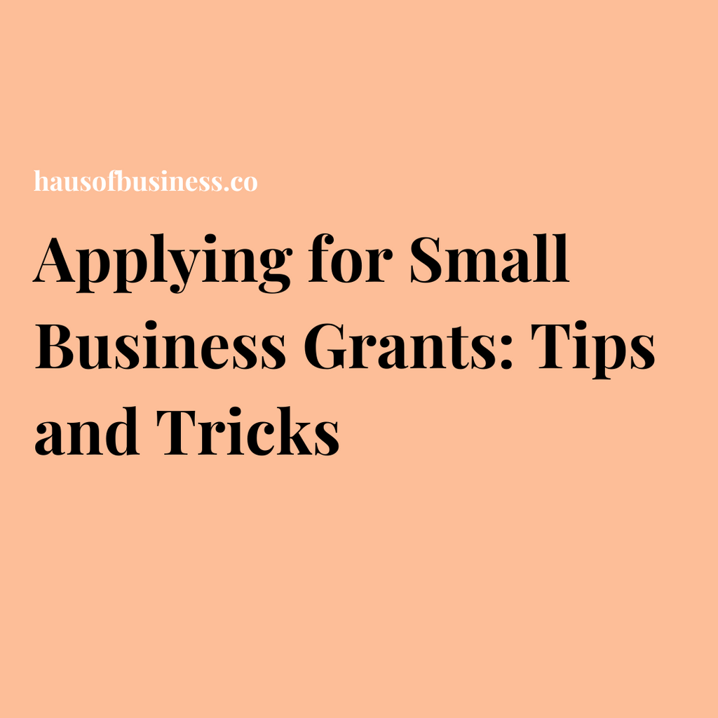 Applying for Small Business Grants: Tips and Tricks