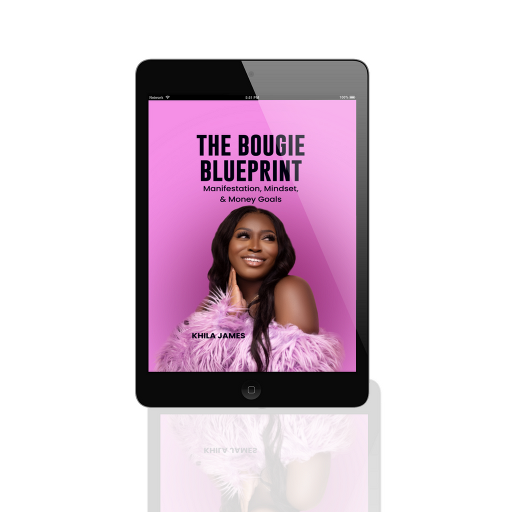 The Bougie Blueprint: Manifestation, Mindset, & Money Moves